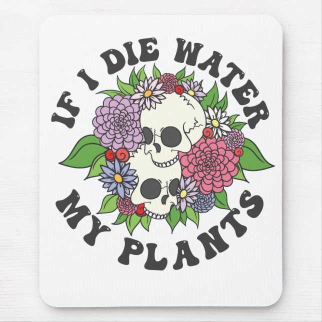Mousepad Se Eu Morrer Água Minhas Plantas Engraçadas Garden (Frente)