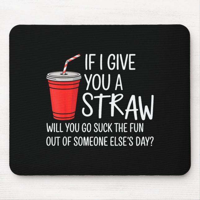 Mousepad Se Eu Te Dou Uma Palha Citação Atitude Divertida H (Frente)