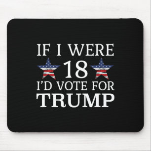 Mousepad Se eu tivesse 18 anos eu votaria em Trump Engraçad