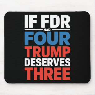 Mousepad Se Franklin D Roosevelt Tivesse Quatro Trump Merec