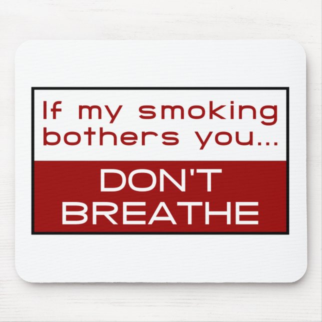 Mousepad Se meu fumo se incomoda você… não respira (Frente)