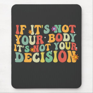 Mousepad Se não for você, não é sua decisão Pro