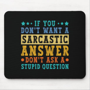 Mousepad Se Não Quer Uma Resposta Sarcástica Humor Dito Eng