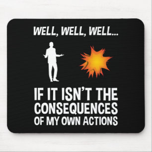 Mousepad Se não são as consequências das minhas próprias aç