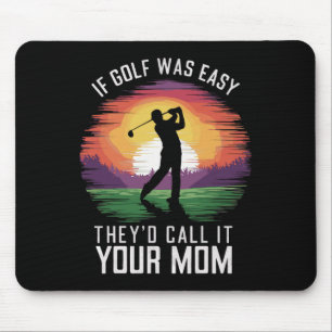 Mousepad Se o Golf fosse fácil, chamariam-lhe o Esporte da