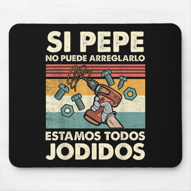 Mousepad Se Pepe Não Consertar - Nome Espanhol Mexicano  (Frente)