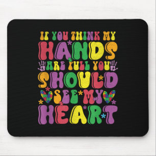 Mousepad Se Você Acha Que Minhas Mãos Estão Cheio Ver Meu A