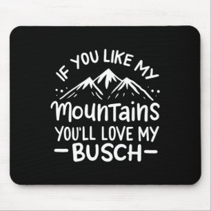 Mousepad Se Você Gosta das Minhas Montanhas Você Vai Amar M