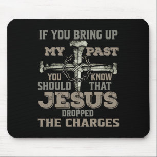 Mousepad Se Você Levanta O Meu Passado Você Deveria Saber Q