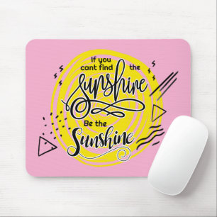 Mousepad Se você não conseguir achar o Sol seja o Sol