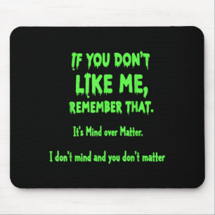 Mousepad Se Você Não Me Gosta Lembre-se De Que É Mente Sobr