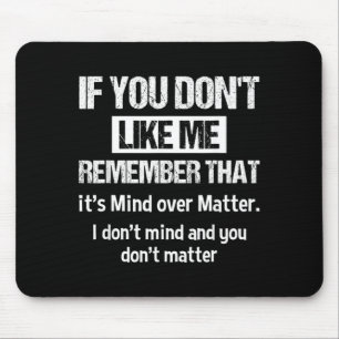 Mousepad Se Você Não Me Gosta Lembre-se De Que É Mente Sobr