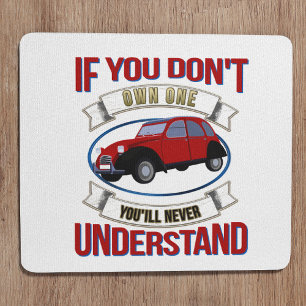 Mousepad Se você não possuir um, nunca entenderá -2CV