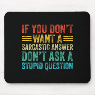 Mousepad Se Você Não Quer Resposta Sarcástica Não Pergunte 