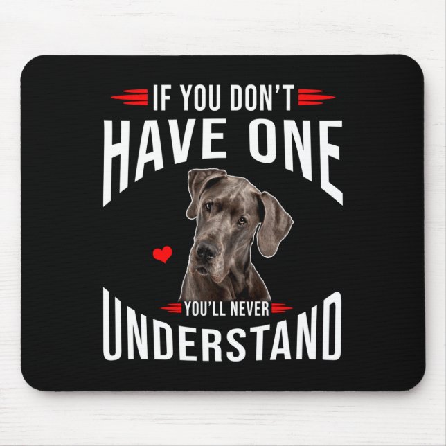 Mousepad Se Você Não Tem Great Dane Você Nunca Entende  (Frente)