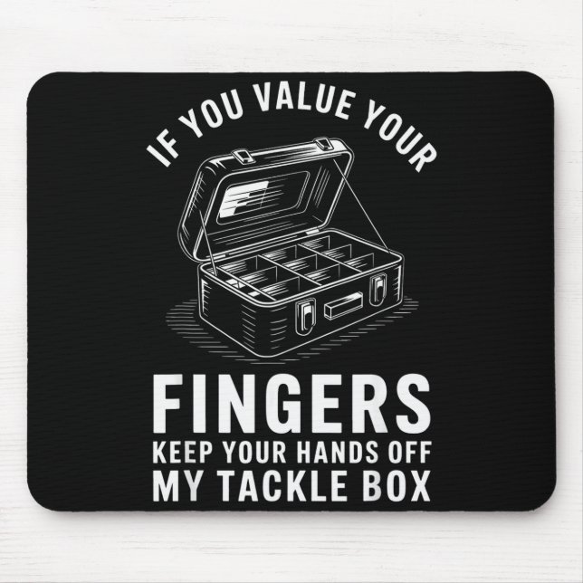 Mousepad Se Você Valoriza Seus Dedos Caixa de Iscas de Pesc (Frente)