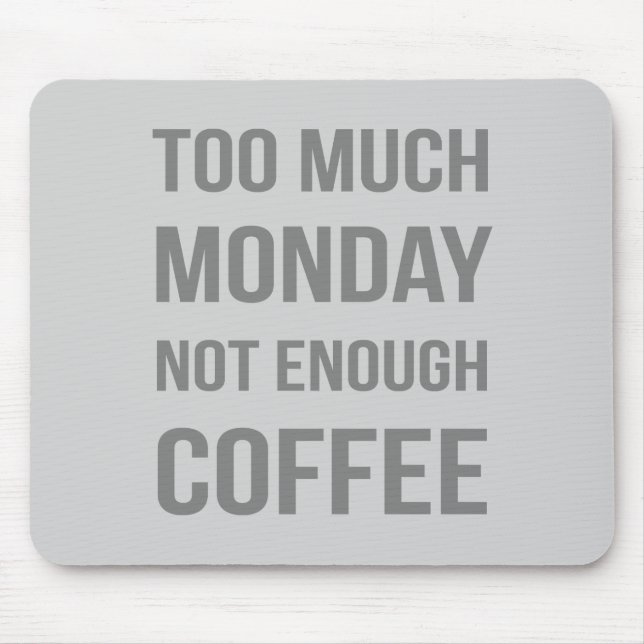 Mousepad Segunda-Feira Demais Não Chega Café (Frente)