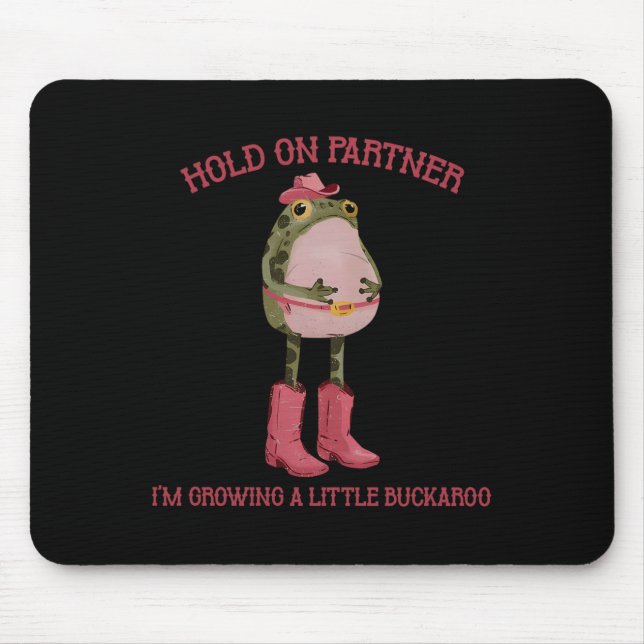 Mousepad Segure Parceiro Estou Crescendo Um Sapo Buckaroo (Frente)