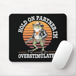 Mousepad Segure Parceiro Estou Superestimulado Sapo Caubói