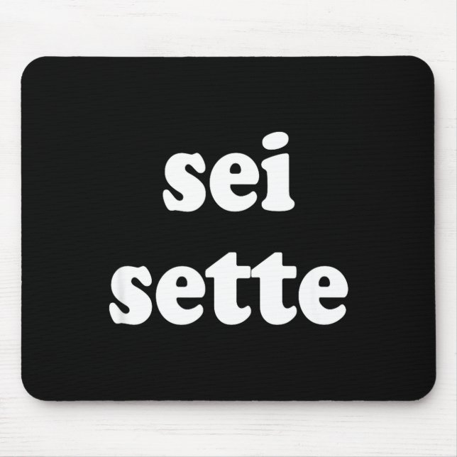 Mousepad Sei Sette Italian Funny  (Frente)