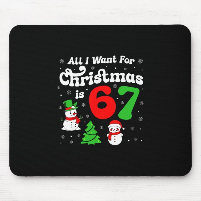 Mousepad Seis Sete Meme Tudo Que Eu Quero Para O Natal É 67 (Frente)