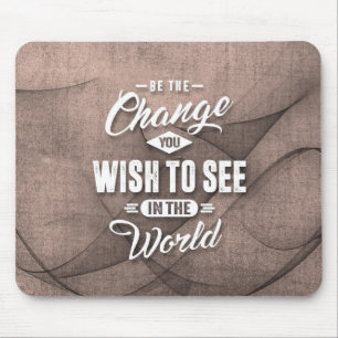 Mousepad Seja a mudança - citação de inspiração.