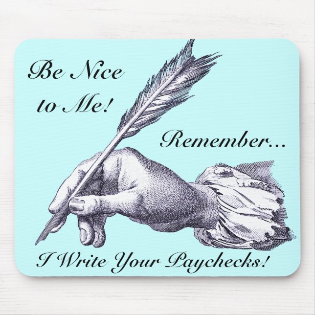 Mousepad Seja Bom Para Mim, Lembre-Se Que Escrevo Seus Paga (Frente)