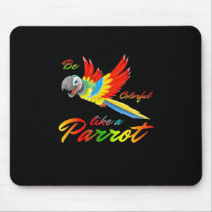 Mousepad Seja Colorida Como Um Papagaio
