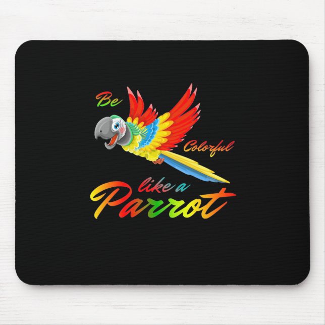 Mousepad Seja Colorida Como Um Papagaio (Frente)