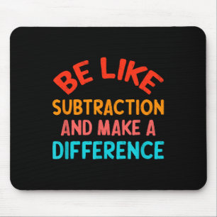 Mousepad Seja Como a Subtração E Faça a Diferença Funny Ma