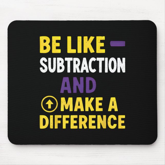 Mousepad Seja Como a Subtração Faça a Diferença Matemática  (Frente)