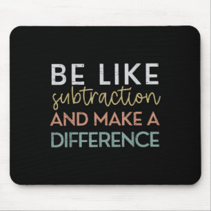 Mousepad Seja Como Subtração E Faça A Diferença Mães Engraç