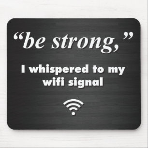 Mousepad Seja forte, mim sussurrou a meu sinal do wifi