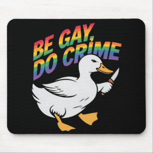 Mousepad Seja Gay Faça Crime Ganso Divertido Arco-íris Orgu