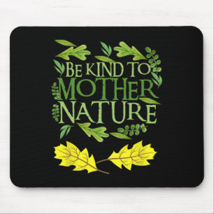 Mousepad Seja Gentil Com a Mãe Natureza Dia da Terra Citaçã