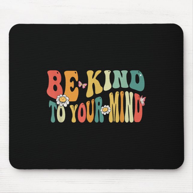 Mousepad Seja gentil com a sua mente as mulheres que conhec (Frente)