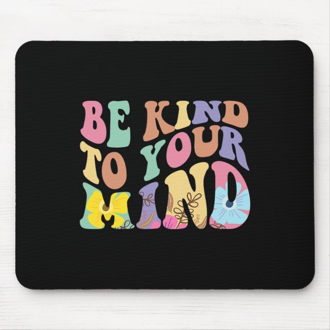 Mousepad Seja gentil com a sua mente, Groov de Consciência  (Frente)