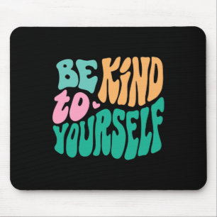 Mousepad Seja Gentil Consigo Mesmo Mensagem Positiva Autocu
