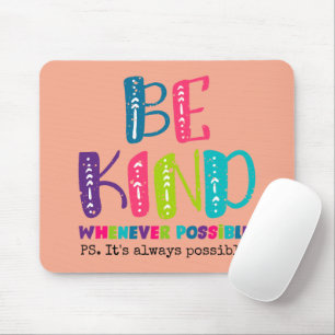 Mousepad Seja gentil sempre que possível