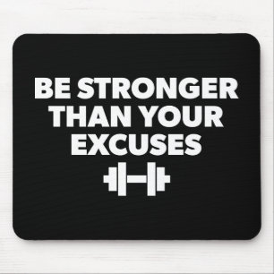Mousepad Seja Mais Forte Do Que As Suas desculpas - Motivaç