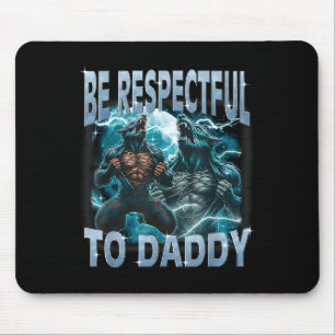 Mousepad Seja Respeitoso Com o Papai Lobo Alfa Meme de Lobi