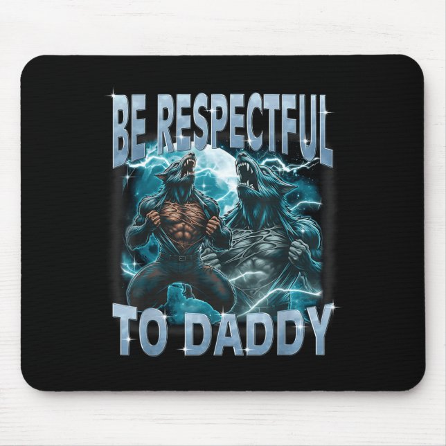 Mousepad Seja Respeitoso Com o Papai Lobo Alfa Meme de Lobi (Frente)