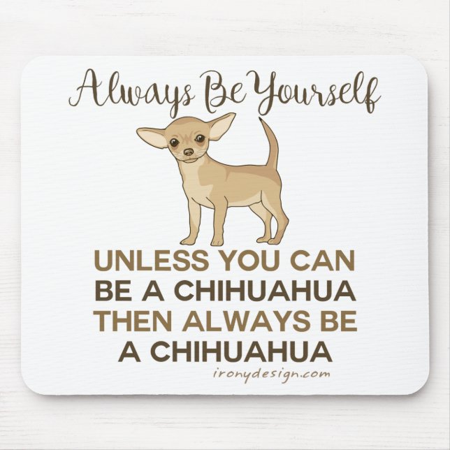 Mousepad Seja sempre uma chihuahua (Frente)
