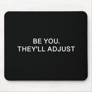 Mousepad Seja você que eles vão ajustar