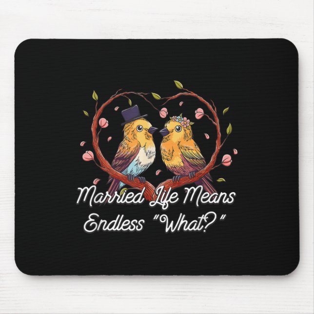 Mousepad Sem Fim O Que Na Vida Casada Casando Sarcástico (Frente)