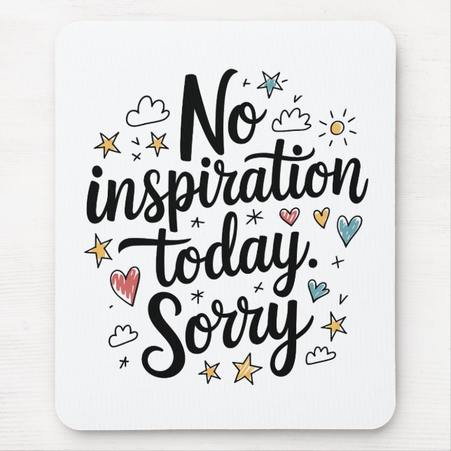 Mousepad Sem Inspiração Hoje – Design Divertido e Colorido (Frente)