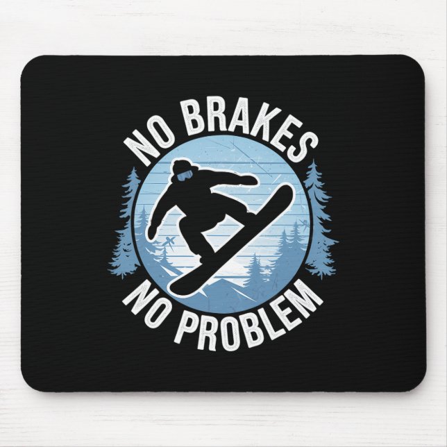 Mousepad Sem Travões Sem Problemas Snowboard Winter Snowboa (Frente)