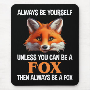 Mousepad Sempre Seja Você Mesmo, a Menos Que Você Possa Ser
