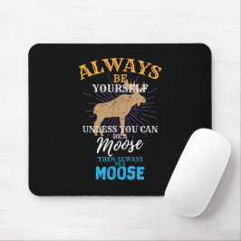 Mousepad Sempre Seja Você Mesmo a Menos que Você Possa Ser 