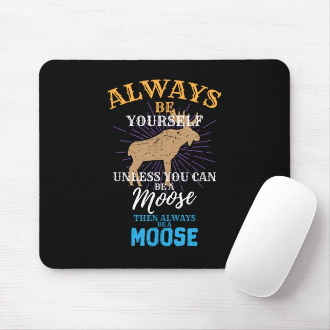 Mousepad Sempre Seja Você Mesmo a Menos que Você Possa Ser  (Com mouse)